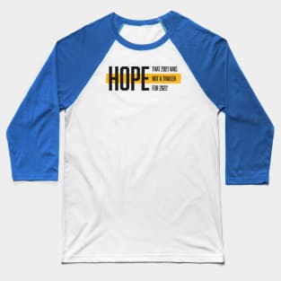 Hope that 2021 was not a trailer for 2022 (Black & Yellow Design) Baseball T-Shirt